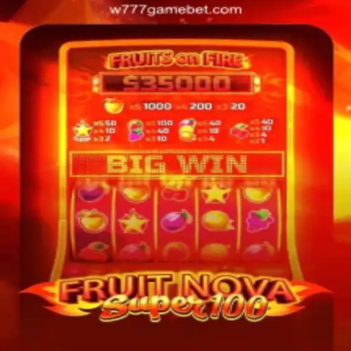 Discover the Thrills of FruitNovaSuper100 in the W777 Online Casino
