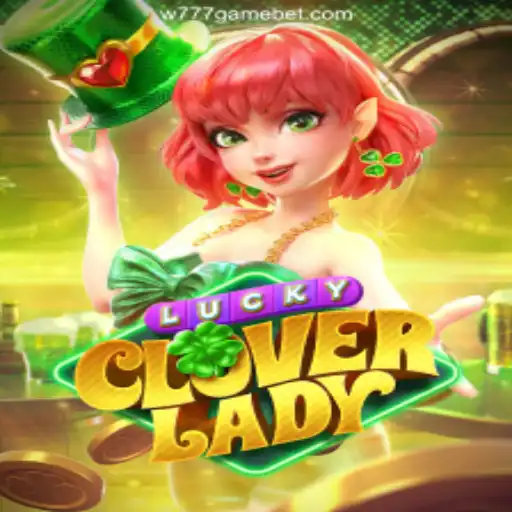 Discover the Thrills of LuckyCloverLady at W777 GAME